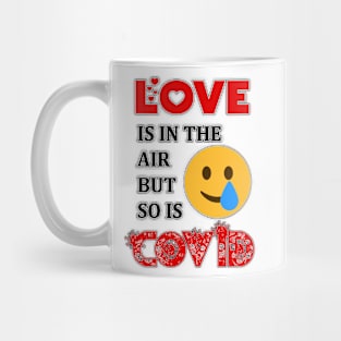 Love Is In The Air But So Is Covid funny shirt for boyfriend, girlfriend, Mug